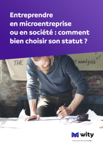 Livre Blanc : Micro Entreprise VS Société - WITY