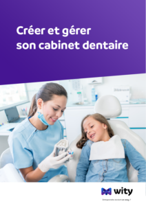 Créer et gérer son cabinet dentaire - Livre Blanc WITY